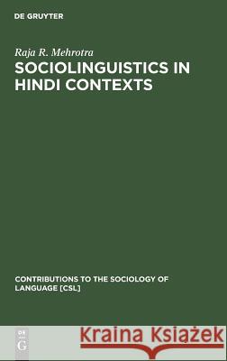 Sociolinguistics in Hindi Contexts Raja Ram Mehrotra   9783110099423 Mouton de Gruyter - książka