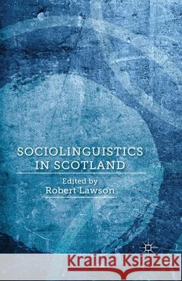 Sociolinguistics in Scotland R. Lawson   9781349441921 Palgrave Macmillan - książka