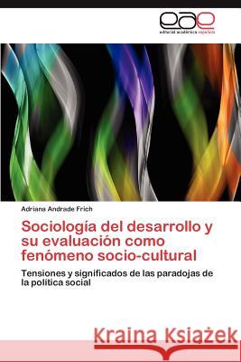 Sociología del desarrollo y su evaluación como fenómeno socio-cultural Andrade Frich Adriana 9783845495224 Editorial Acad Mica Espa Ola - książka