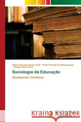 Sociologia da Educação Annes Viola, Solon Eduardo 9786202033978 Novas Edicioes Academicas - książka