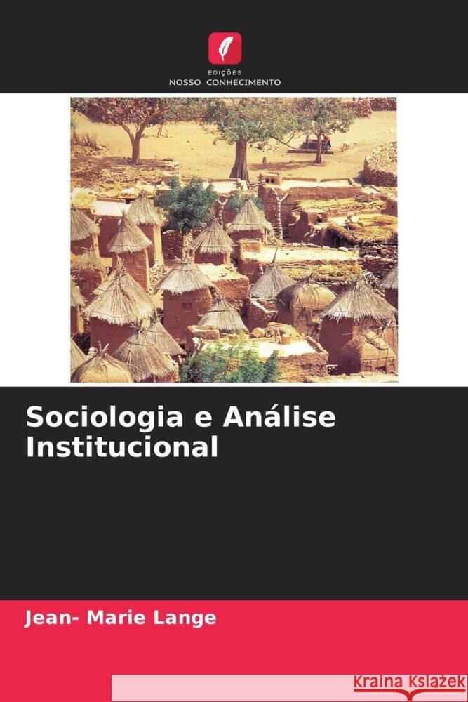 Sociologia e Análise Institucional Lange, Jean- Marie 9786204777344 Edições Nosso Conhecimento - książka