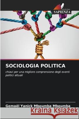 SOCIOLOGIA POLITICA Mboumba Mboumba, Gemael Yanick 9786206824213 Edizioni Sapienza - książka