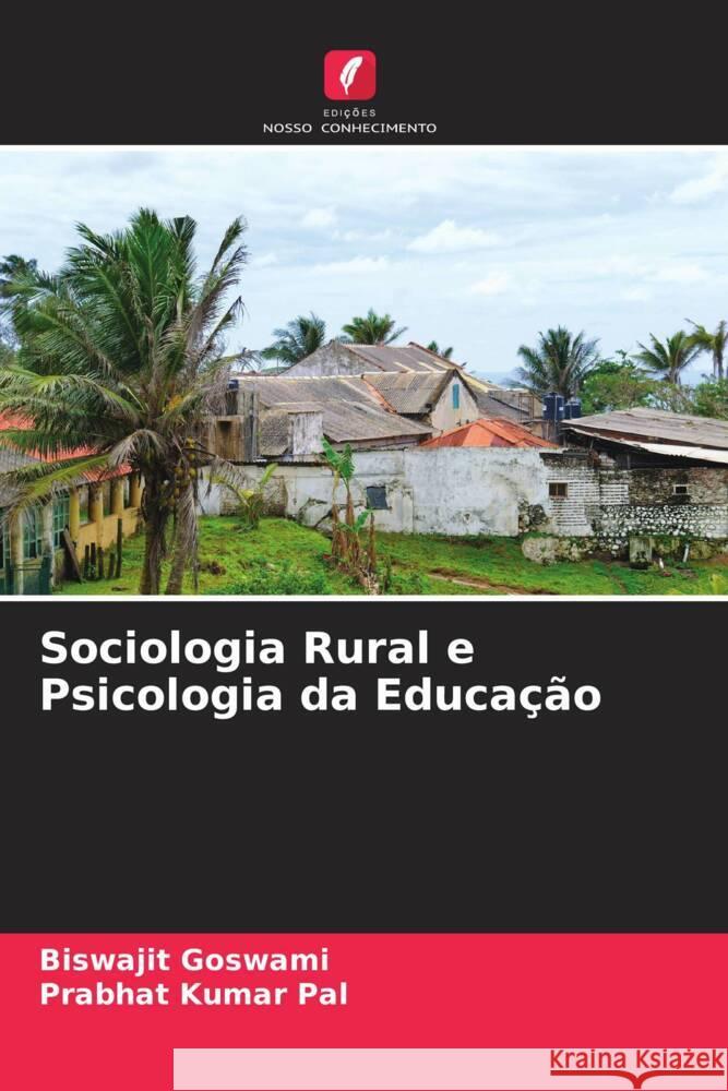 Sociologia Rural e Psicologia da Educação Goswami, Biswajit, Pal, Prabhat Kumar 9786205588703 Edições Nosso Conhecimento - książka