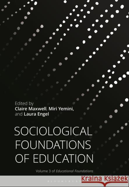 Sociological Foundations of Education Claire Maxwell, Miri Yemini, Laura Engel 9781350171039 Bloomsbury Publishing PLC - książka