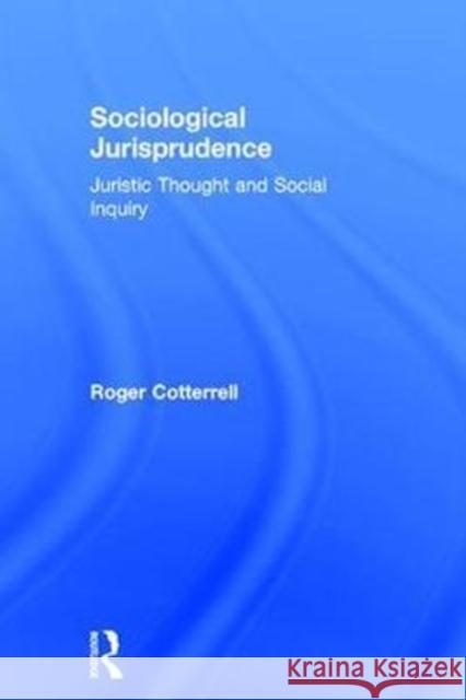 Sociological Jurisprudence: Juristic Thought and Social Inquiry Roger Cotterrell 9781138052833 Routledge - książka