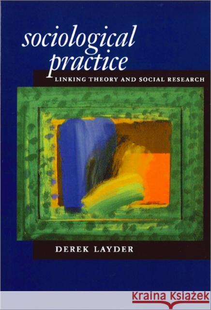 Sociological Practice: Linking Theory and Social Research Layder, Derek 9780761954309  - książka