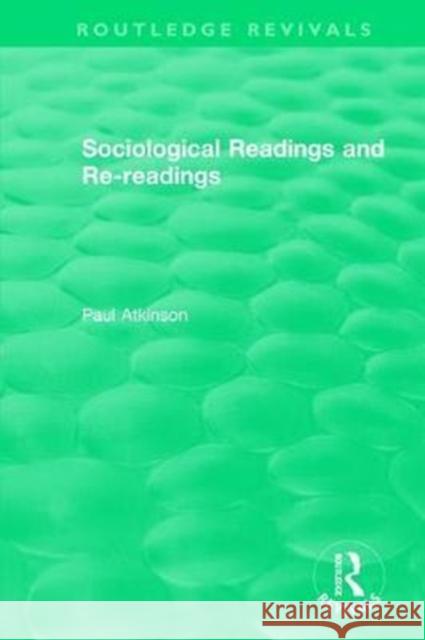 Sociological Readings and Re-Readings (1996) Paul Atkinson 9780815384816 Routledge - książka