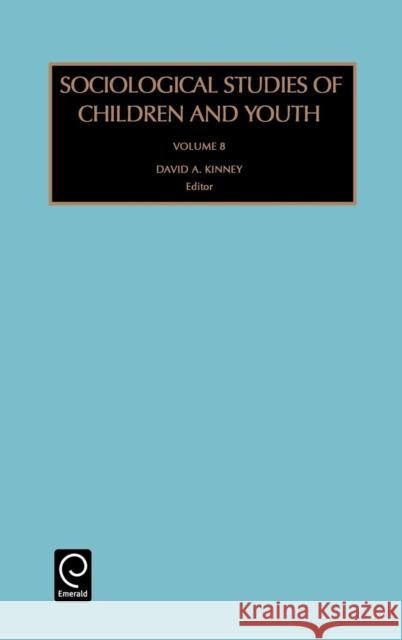 Sociological Studies of Children and Youth David A. Kinney 9780762300518 JAI Press - książka