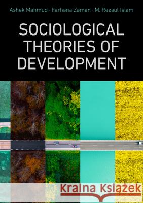 Sociological Theories of Development Ashek Mahmud Farhana Zaman M. Rezaul Islam 9789819543410 Palgrave MacMillan - książka