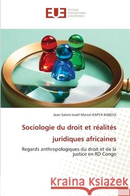 Sociologie du droit et réalités juridiques africaines KAPYA KABESA, Jean Salem Israël Marcel 9786209047107 Éditions universitaires européennes - książka