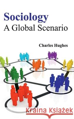 Sociology: A Global Scenario Charles Hughes 9781632404695 Clanrye International - książka