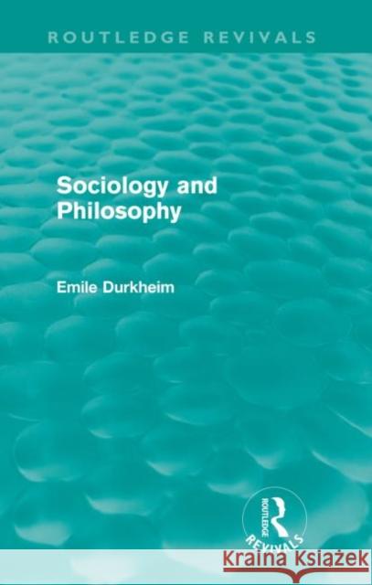 Sociology and Philosophy (Routledge Revivals) Durkheim, Emile 9780415567558 Taylor and Francis - książka