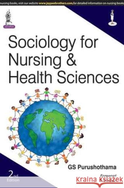 Sociology for Nursing & Health Sciences Gs Purushothama 9789351526162 Jaypee Brothers, Medical Publishers Pvt. Ltd. - książka