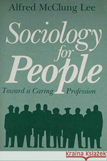 Sociology for People: A Caring Profession Lee, Elizabeth B. 9780815624424 CLEARWAY LOGISTICS REMAINDERS - książka