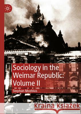 Sociology in the Weimar Republic: Volume II Stephan Moebius 9783032037794 Palgrave MacMillan - książka