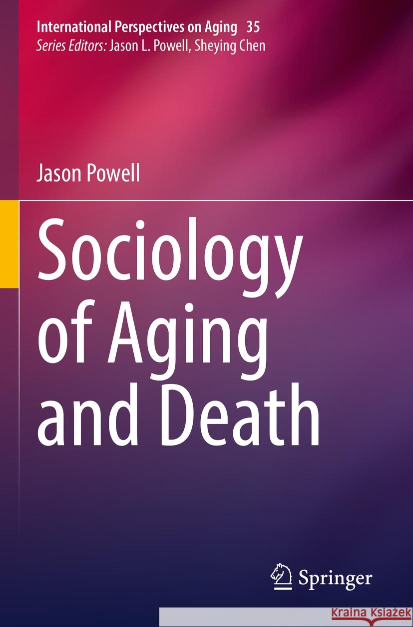 Sociology of Aging and Death Jason Powell 9783031193316 Springer International Publishing - książka