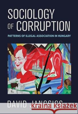 Sociology of Corruption David Jancsics 9781501774324 Cornell University Press - książka