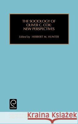 Sociology of Oliver C. Cox: New Perspectives Herbert Hunter 9780762302765 Emerald Publishing Limited - książka