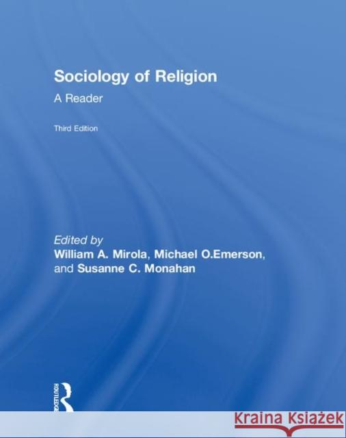 Sociology of Religion: A Reader William Mirola Susanne C. Monahan Michael Emerson 9781138038172 Routledge - książka