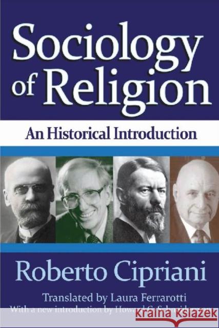 Sociology of Religion: An Historical Introduction Roberto Cipriani Laura Ferrarotti Howard G. Schneiderman 9781412854672 Transaction Publishers - książka