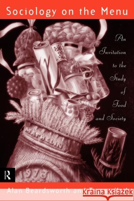 Sociology on the Menu: An Invitation to the Study of Food and Society Beardsworth, Alan 9780415114240 Routledge - książka