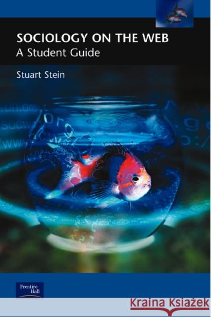 Sociology on the Web: A Student Guide Stein, Stuart 9780130605740 Taylor and Francis - książka
