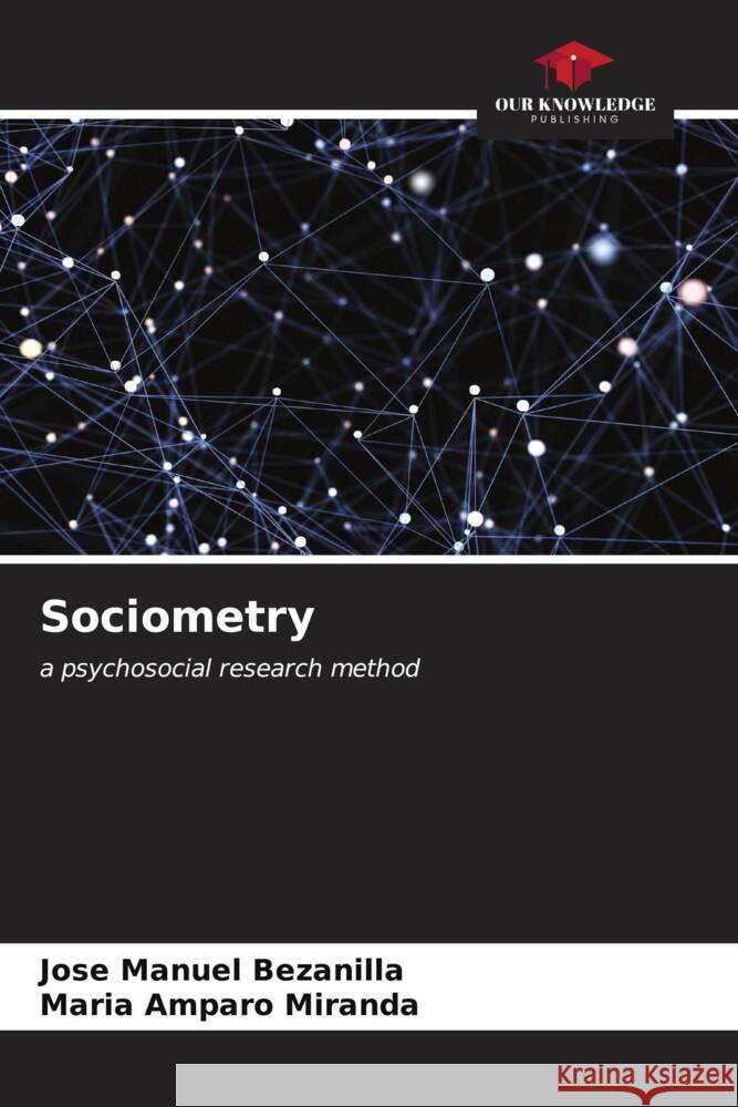 Sociometry Jos? Manuel Bezanilla Mar?a Amparo Miranda 9786207016877 Our Knowledge Publishing - książka