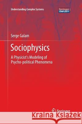 Sociophysics: A Physicist's Modeling of Psycho-Political Phenomena Galam, Serge 9781493950331 Springer - książka
