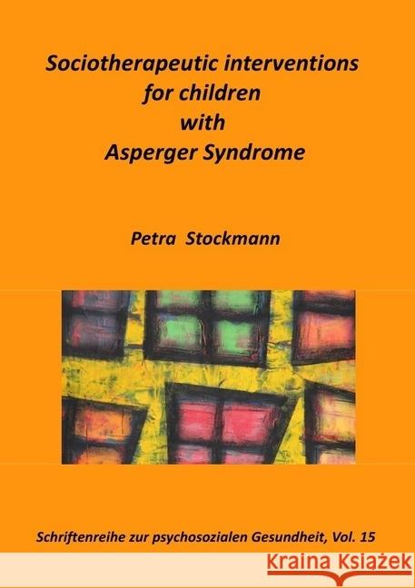 Sociotherapeutic interventions for children with Asperger Syndrome Stockmann, Petra 9783844200393 epubli - książka