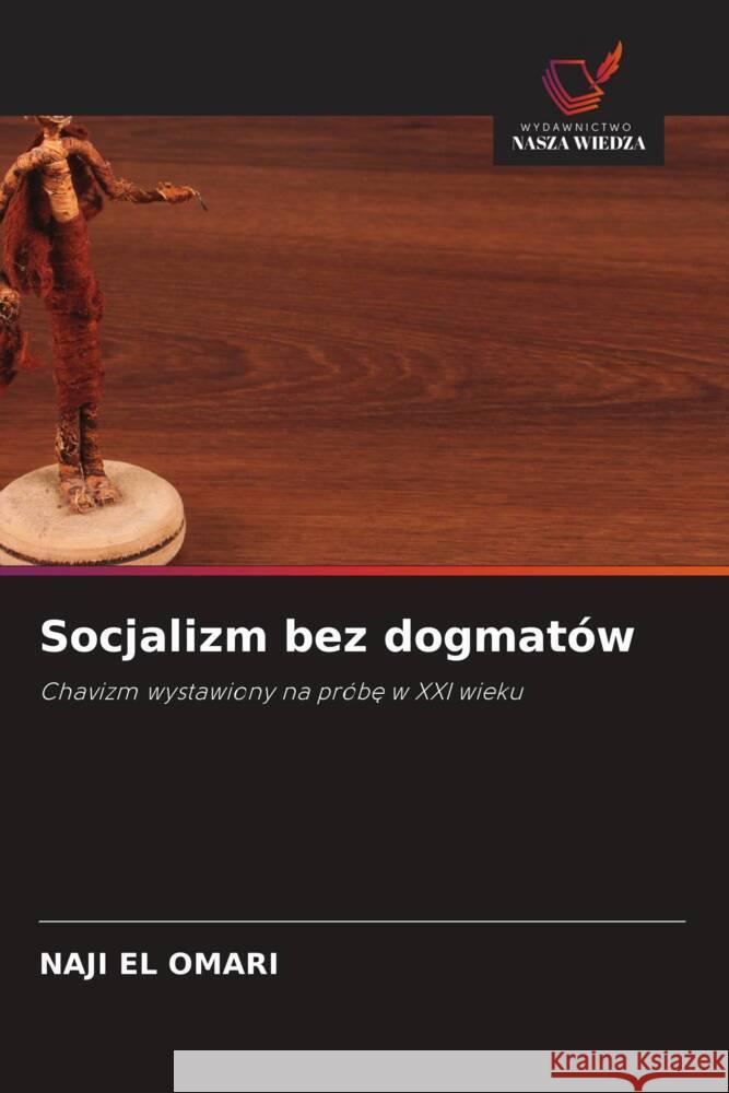 Socjalizm bez dogmatów EL OMARI, NAJI 9786208850463 Wydawnictwo Nasza Wiedza - książka