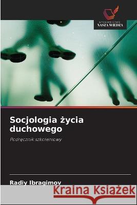 Socjologia życia duchowego Radiy Ibragimov 9786203137576 Wydawnictwo Nasza Wiedza - książka