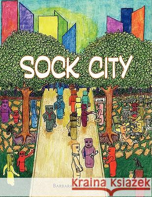Sock City Barbara Batchelor 9781441509727 Xlibris Corporation - książka