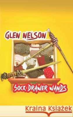 Sock Drawer Wands Glen Nelson 9781951405212 Private Dragon - książka