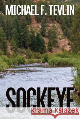 Sockeye Michael F Tevlin 9781684334650 Black Rose Writing - książka