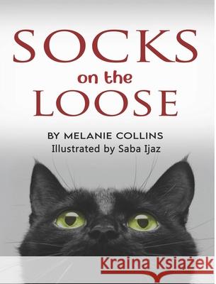 Socks ... On the Loose Saba Ijaz Melanie Collins 9781716993701 Ingramspark - książka