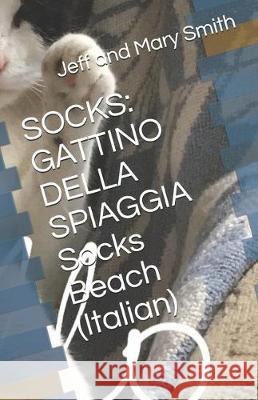 Socks: GATTINO DELLA SPIAGGIA Socks Beach (Italian) Jeff and Mary Smith 9781712604960 Independently Published - książka