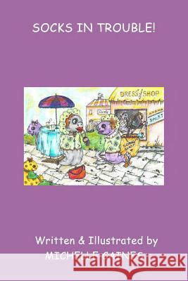 Socks In Trouble! Caines, Michelle 9781986086356 Createspace Independent Publishing Platform - książka