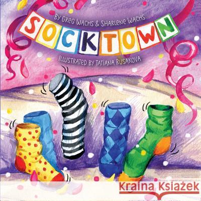 Socktown: Published By Funky Dreamer Storytime Rusakova, Tatiana 9781985892095 Createspace Independent Publishing Platform - książka