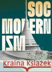 Socmodernism. Architecture in Central Europe.. Łukasz Galusek, Michał Wiśniewski 9788366419629 Międzynarodowe Centrum Kultury - książka