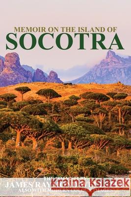 Socotra: Memoir on the Island of Socotra James Wellsted Ibn A 9781998997008 Arabesque Travel - książka