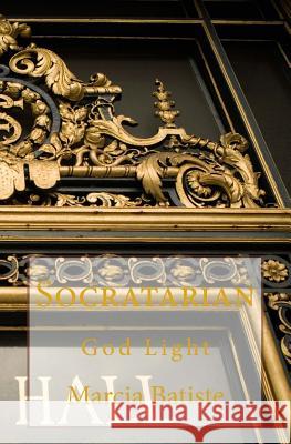 Socratarian: God Light Marcia Batiste 9781500780586 Createspace Independent Publishing Platform - książka
