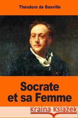 Socrate et sa Femme De Banville, Theodore 9781545074121 Createspace Independent Publishing Platform - książka