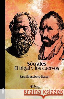 Socrates. El trigal y los cuervos Sara Strassberg-Dayan 9781597548861 Libros En Red - książka