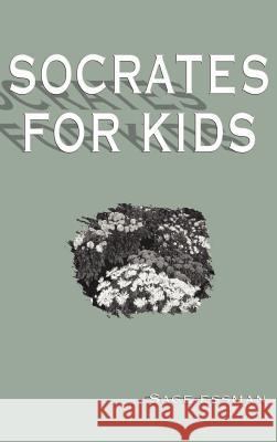 Socrates for Kids S. Sage Essman 9781587215360 Authorhouse - książka