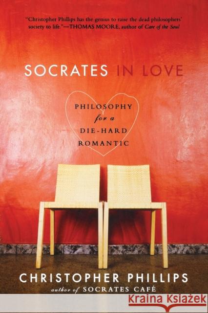 Socrates in Love: Philosophy for a Die-Hard Romantic Phillips, Christopher 9780393330670  - książka