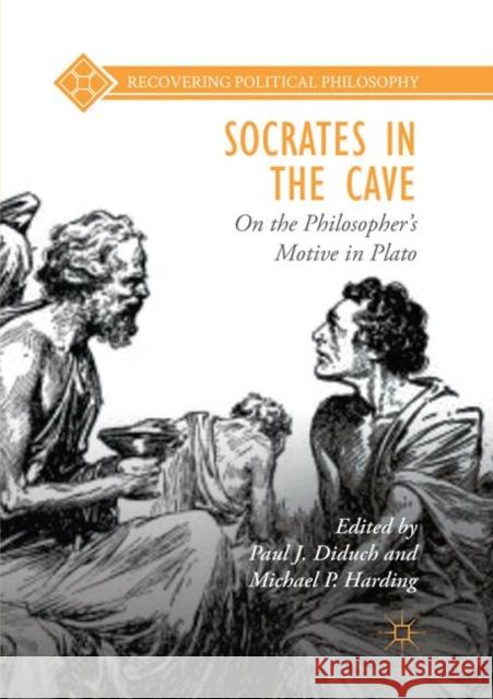 Socrates in the Cave: On the Philosopher's Motive in Plato Diduch, Paul J. 9783030083021 Palgrave MacMillan - książka