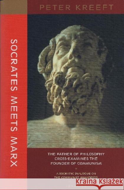 Socrates Meets Marx: The Father of Philosophy Cross-Examines the Founder of Communism Peter Kreeft 9781587318351 St. Augustine's Press - książka