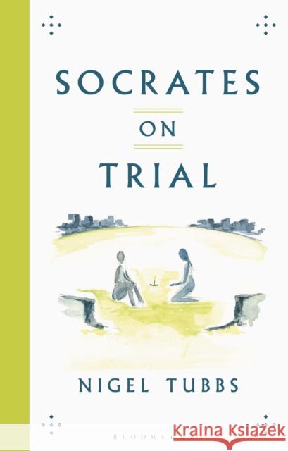 Socrates on Trial Tubbs, Nigel 9781350053700 Bloomsbury Academic - książka