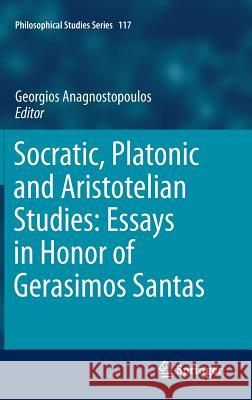 Socratic, Platonic and Aristotelian Studies: Essays in Honor of Gerasimos Santas Georgios Anagnostopoulos 9789400717299 Not Avail - książka