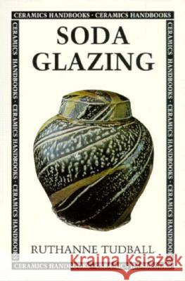 Soda Glazing Ruthanne Tudball 9780812215717 University of Pennsylvania Press - książka